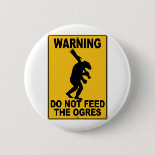 Do Not Feed the Ogres Button