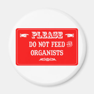 Do Not Feed The Organists Magnet