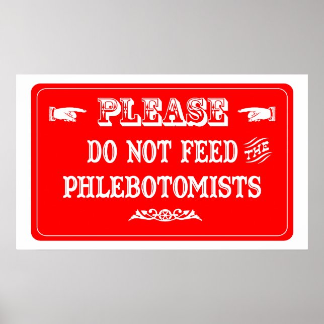 Do Not Feed The Phlebotomists Poster (Front)