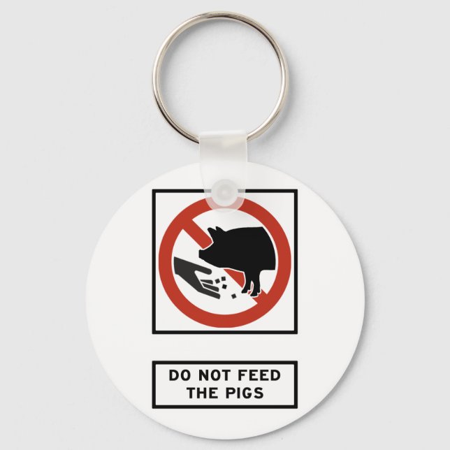 Do Not Feed the Pigs Highway Sign Keychain (Front)
