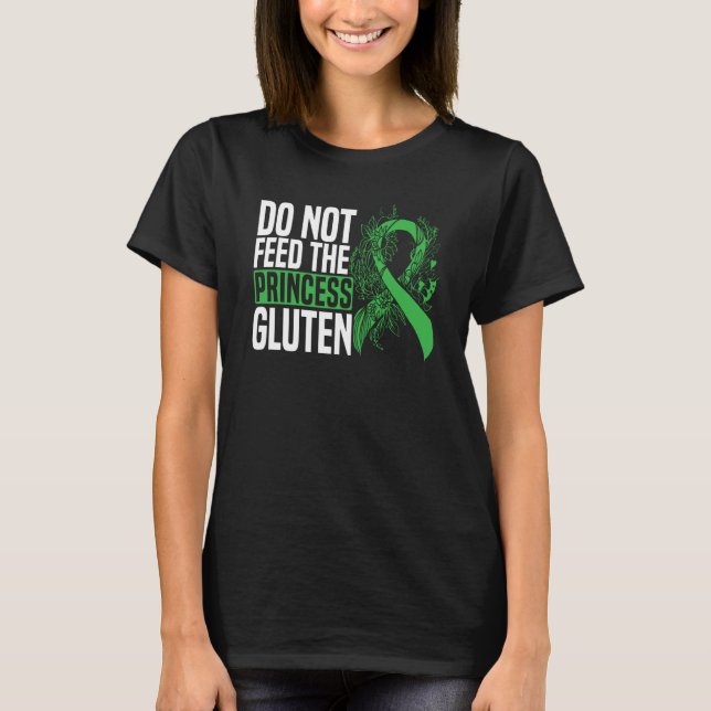 Do Not Feed The Princess Gluten Food Allergy Celia T-Shirt (Front)