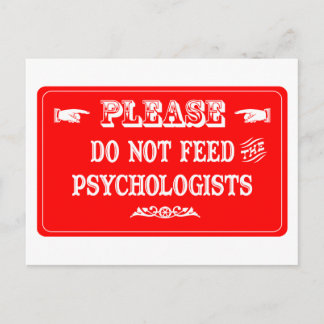 Do Not Feed The Psychologists Postcard