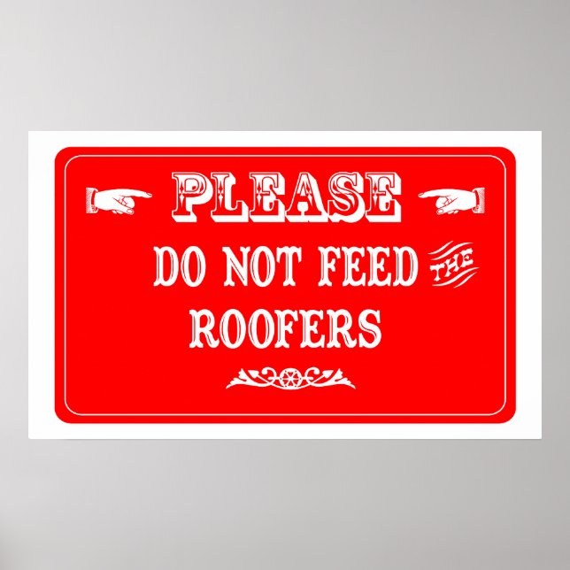 Do Not Feed The Roofers Poster (Front)