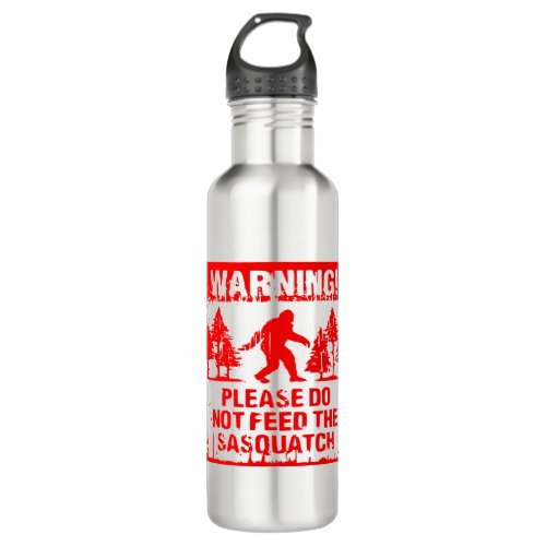 Do Not Feed The Sasquatch  USAPatriotGraphics   Stainless Steel Water Bottle