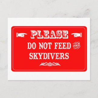 Do Not Feed The Skydivers Postcard