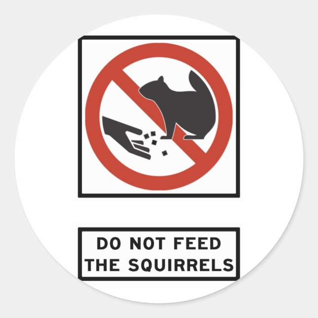 Do Not Feed the Squirrels Highway Sign Classic Round Sticker (Front)