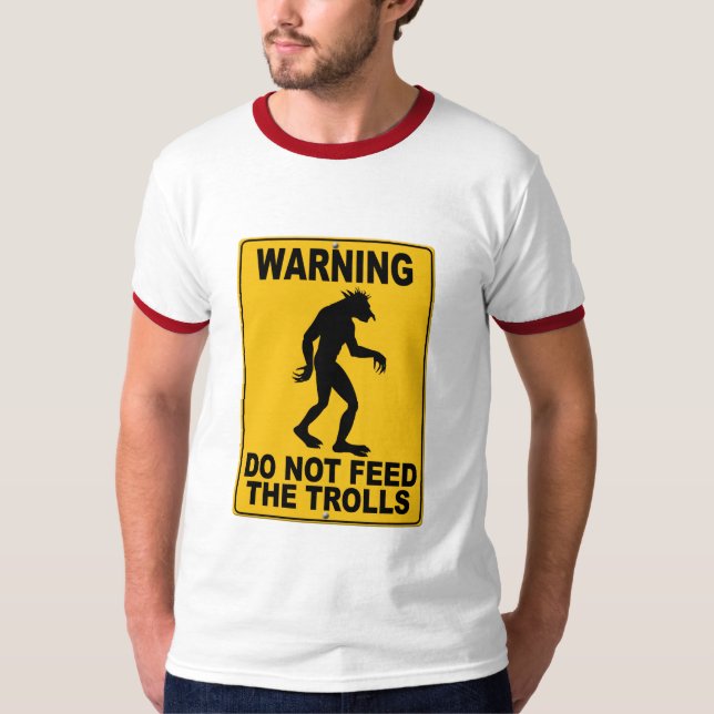 Do Not Feed the Trolls T-Shirt (Front)