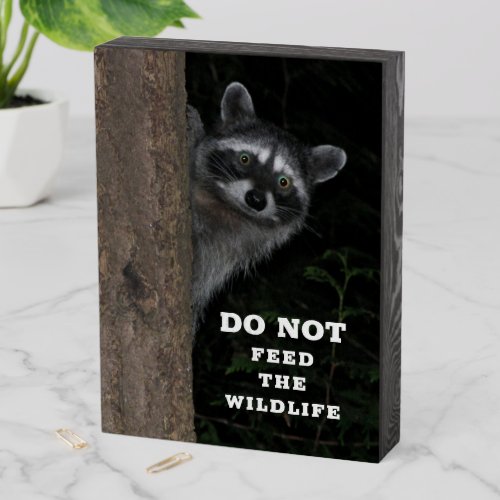 Do Not Feed the Wildlife Raccoon Photo Wooden Box Sign