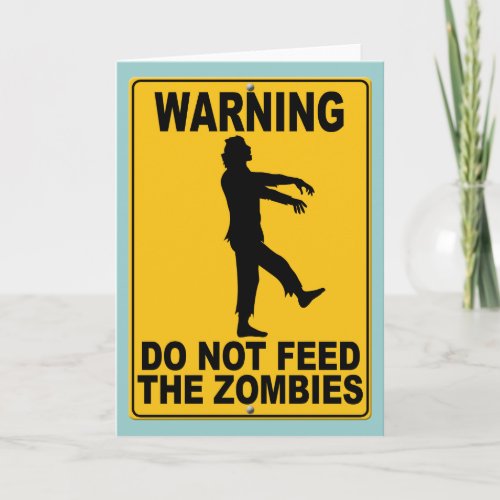 Do Not Feed the Zombies Card