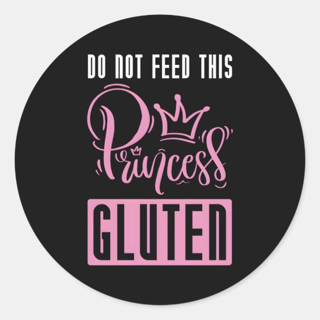 Do Not Feed This Princess Gluten Celiac Gluten Fre Classic Round Sticker (Front)