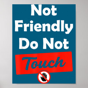 Do Not Friendly Not Touch Sarcasm Poster