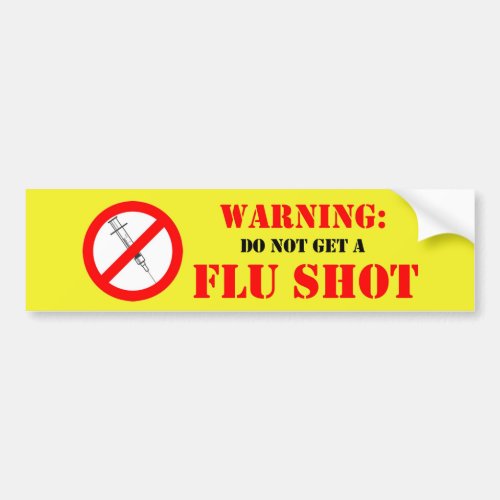 Do Not Get A Flu Shot Bumper Sticker