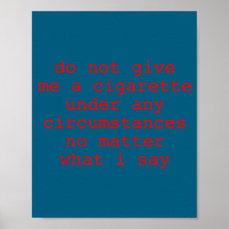 Do Not Give Cigarette Any Circumstances Poster