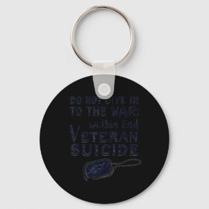 Do Not Give In To The War Within End Veteran Keychain