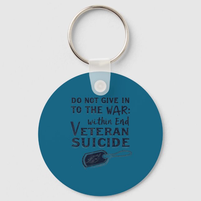 Do Not Give In To The War Within End Veteran Suici Keychain (Front)