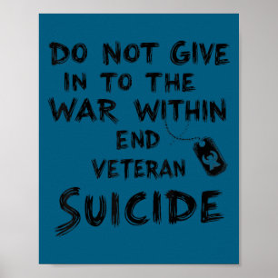 Do Not Give In To The War Within End Veteran Suici Poster