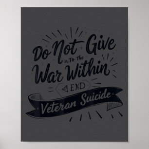 Do Not Give In To The War Within End Veteran Suici Poster