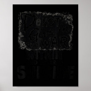 Do Not Give In To The War Within End Veteran Suici Poster