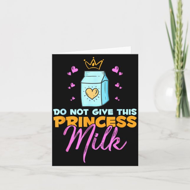 Do Not Give This Princess Milk Funny Dairy Lactose Card (Front)
