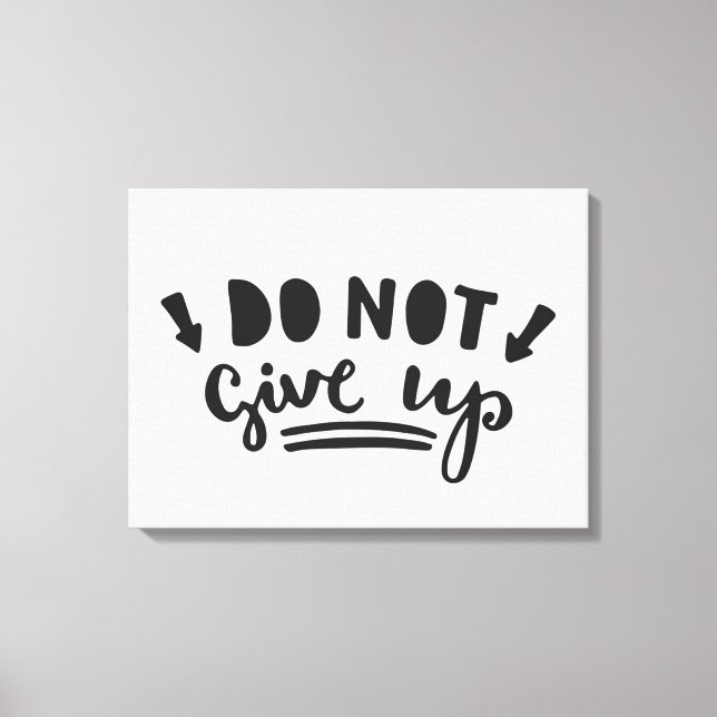Do Not Give Up Canvas Print (Front)