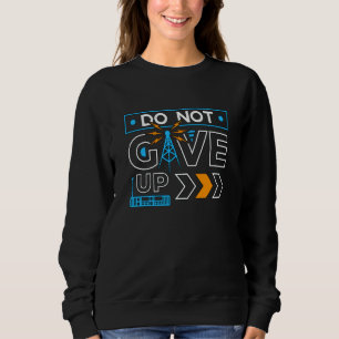 Do Not Give Up Loves Operator Amateur Radio Tower Sweatshirt