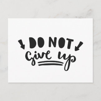 Do Not Give Up Postcard