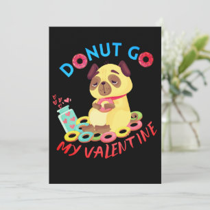 Do Not Go My Valentine - Donuts Lover Valentine Holiday Card
