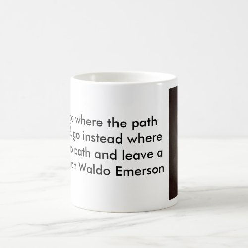 Do not go where the path may lead coffee mug