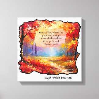 "Do not go where the path may lead you Canvas Print