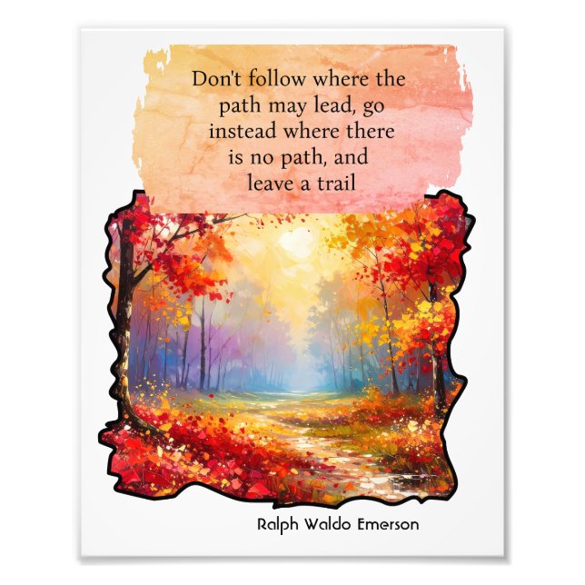 "Do not go where the path may lead you Photo Print (Front)