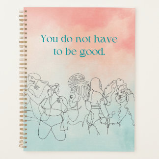 Do Not Have To Be Good Peach & Pastel Blue Planner