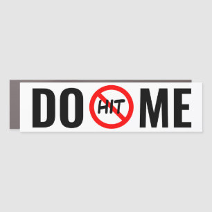 DO NOT HIT ME BUMPER STICKER CAR MAGNET