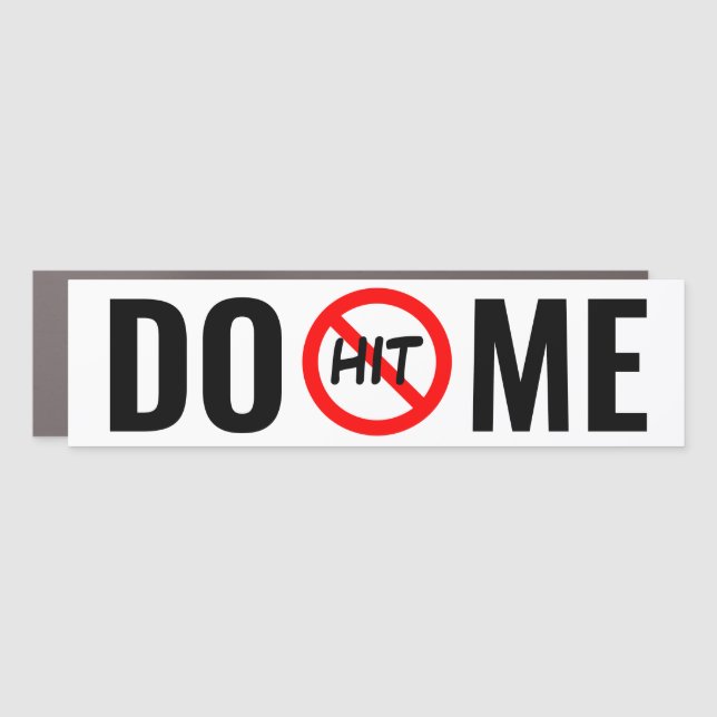 DO NOT HIT ME BUMPER STICKER CAR MAGNET (Front)