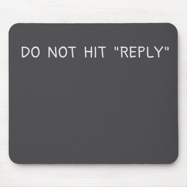 Do not hit reply mouse mat (Front)