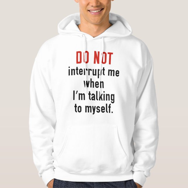 Do Not Interrupt Me Hoodie (Front)