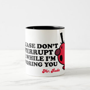 Do Not Interrupt Mr. Rude Two-Tone Coffee Mug