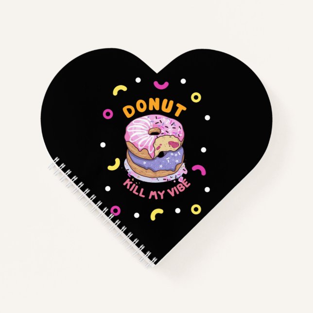 Do Not Kill My Vibe donut Notebook (Front)