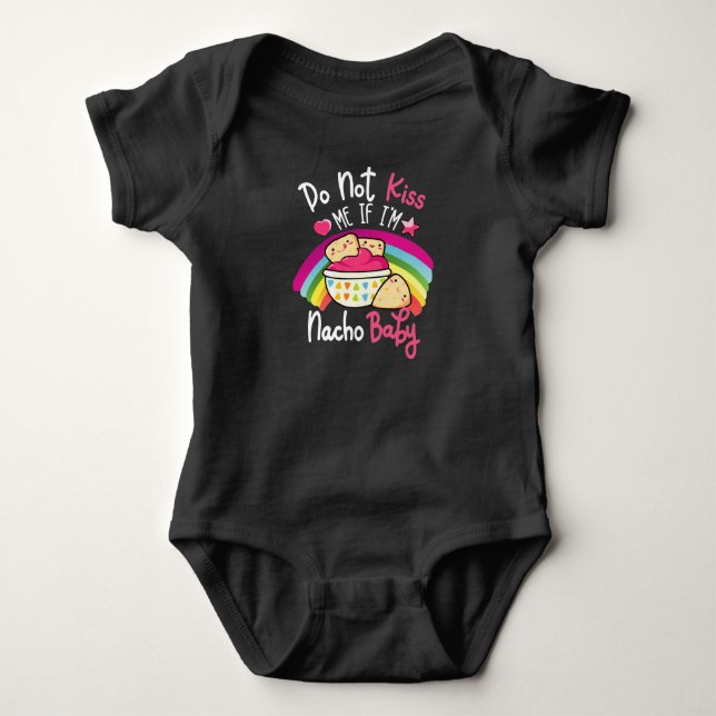 Do Not Kiss Me If I'm Nacho Baby Funny Baby Bodysuit (Front)
