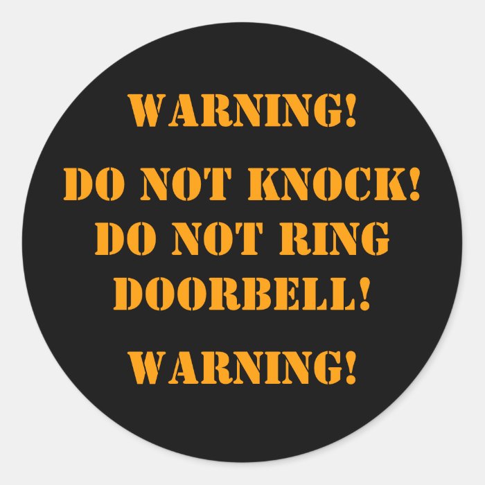 DO NOT KNOCK DO NOT RINGDOORBELL , WARNING,ROUND STICKERS