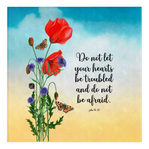 Do not let your hearts be troubled acrylic print