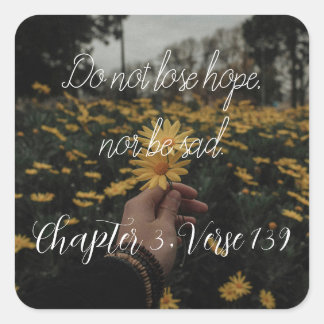 do not lose hope nor be sad square sticker