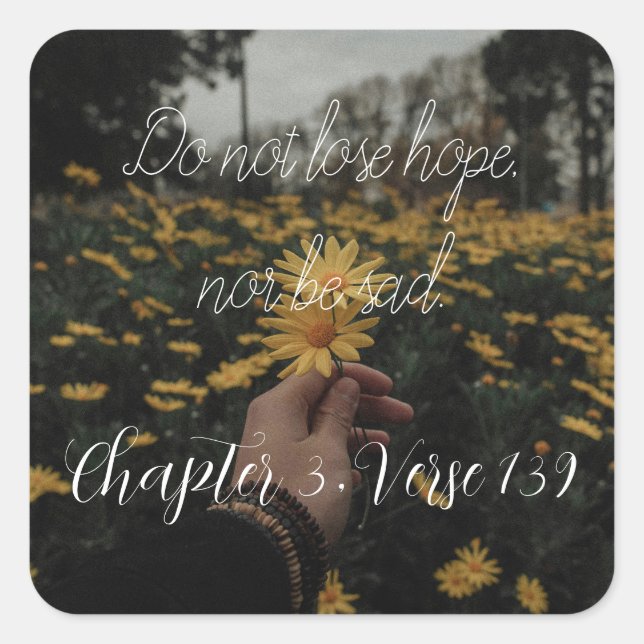 do not lose hope nor be sad square sticker (Front)