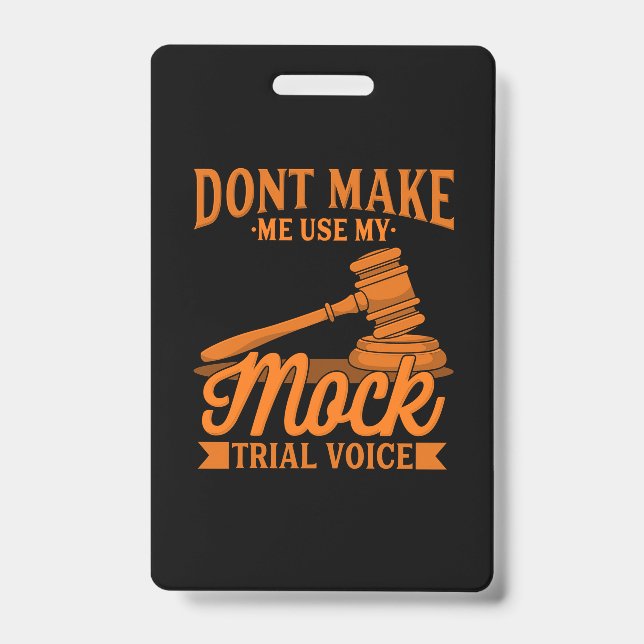 Do Not Make Lawyer Use My Mock Trial Voice Badge (Front)