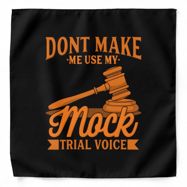 Do Not Make Lawyer Use My Mock Trial Voice Bandana (Front)