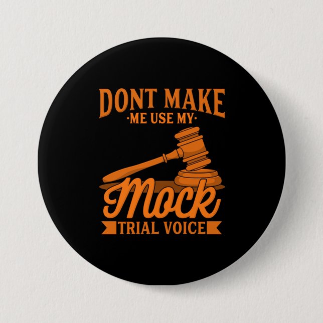 Do Not Make Lawyer Use My Mock Trial Voice Button (Front)