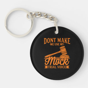 Do Not Make Lawyer Use My Mock Trial Voice Keychain