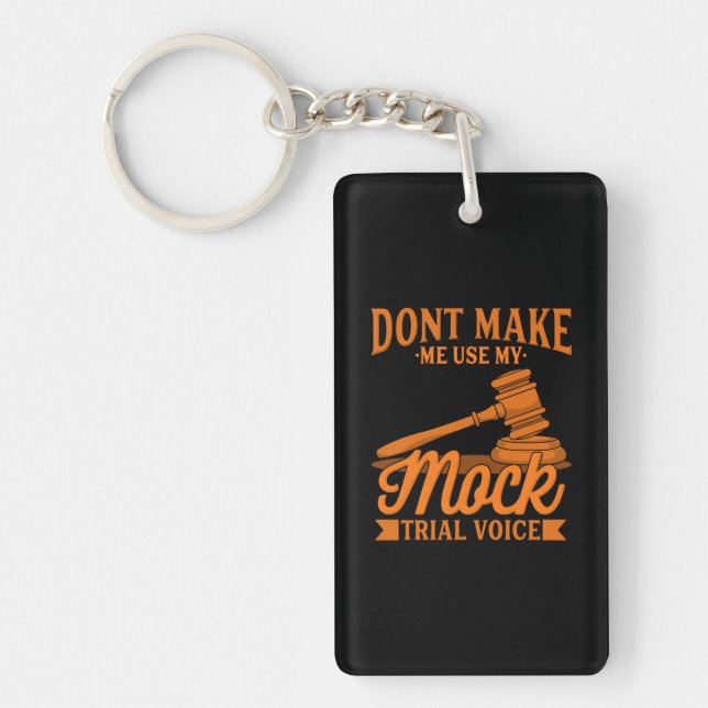 Do Not Make Lawyer Use My Mock Trial Voice Keychain (Front)