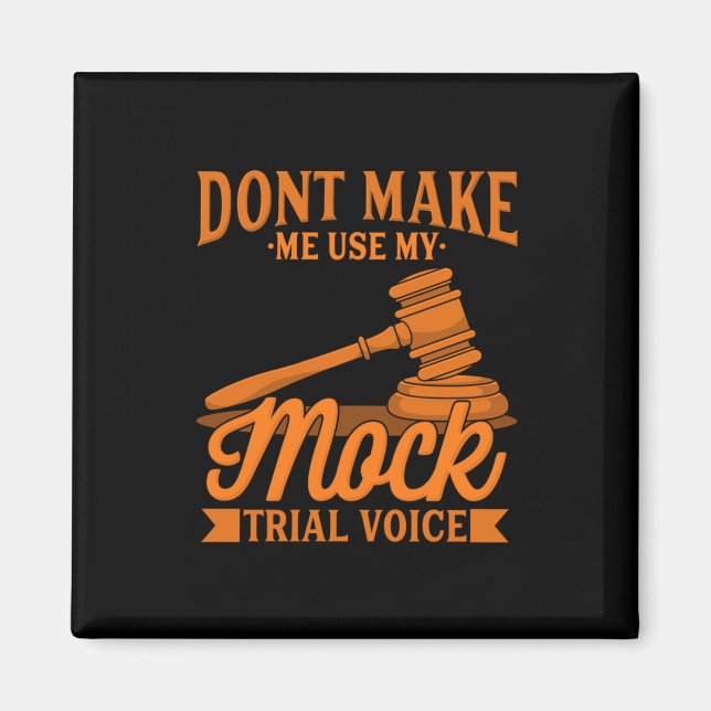 Do Not Make Lawyer Use My Mock Trial Voice Magnet (Front)
