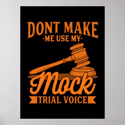 Do Not Make Lawyer Use My Mock Trial Voice Poster