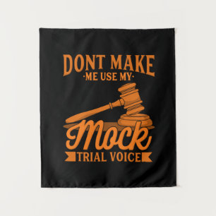 Do Not Make Lawyer Use My Mock Trial Voice Tapestry